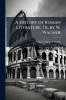A History of Roman Literature Tr. by W. Wagner