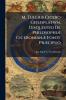 M. Tullius Cicero Gfiloplátwn Disquisitio De Philosophiæ Ciceronianæ Fonte Præcipuo