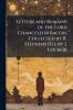 Letters and Remains of the Lord Chancellor Bacon Collected by R. Stephens [Ed. by J. Locker]