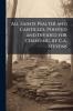 All Saints Psalter and Canticles Pointed and Divided for Chanting by C.a. Stevens