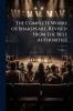 The Complete Works of Shakspeare Revised From the Best Authorities