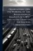 Observations Uppn the Working of The Regulation of Railways Act 1873. and of the Court of the Railway Commissioners