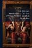 The Young Apprentice; Or the Watch-Words of Old London