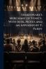 Shakespeare's Merchant of Venice With Intr. Notes and an Appendix by T. Parry