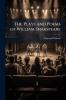 The Plays and Poems of William Shakspeare