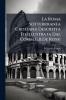 La Roma Sotterrranea Cristiana Descritta Ed Illustrata Dal Comm.G.B.De Rossi