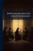 Spiritualism and the New Psychology