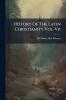 History Of The Latin Christianity Vol-Vii
