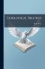 Theological Treatises