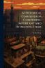 A Historical Compendium Comprising Important and Intresting Items
