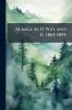 Alaska As It Was and Is. 1865-1895