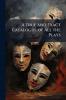 A True and Exact Catalogue of All the Plays