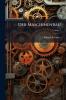 Der Maschinenbau; Volume 2