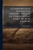 A Compendium of Evangelical Theology Given in the Words of Holy Scripture by W. Passmore