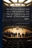 An act to Amend the act for Limiting the Time of Service in the Army. <27th February 1885>