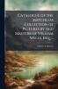 Catalogue of the Matchless Collection of Pictures by old Masters of William Wells Esq. ...