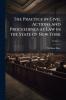 The Practice in Civil Actions and Proceedings at Law in the State of New York
