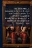 The Brigand a Romance of the Reign of Don Carlos. To Which is Added Blanche de Beaulieu a Story of the French Revolution