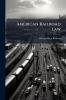 American Railroad Law