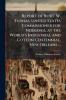 Report of Robt. W. Furnas United States Commissioner for Nebraska at the World's Industrial and Cotton Centennial New Orleans ...