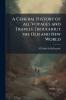 A General History of all Voyages and Travels Thoughout the Old and New World