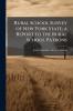 Rural School Survey of New York State; a Report to the Rural School Patrons