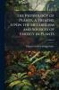 The Physiology of Plants. a Treatise Upon the Metabolism and Sources of Energy in Plants; Volume 3