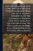 The Very Words of Our Lord and Saviour Jesus Christ Gathered From the Four Gospels According to the Authorized Version (1611) With Marginal Quotations From the Revised Version (1881) Also With an Index of Passages and Subjects
