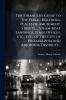 The Stranger's Guide to the Public Buildings Places of Amusement Streets ... Steam-boat Landings Stage Offices etc. etc. of the City of Philadelphia and Adjoining Districts ..