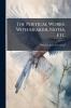The Poetical Works. With Memoir Notes Etc