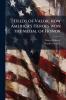 Deeds of Valor; how America's Heroes won the Medal of Honor