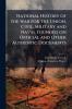 National History of the war for the Union Civil Military and Naval Founded on Official and Other Authentic Documents