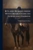 Bits and Bearing-reins With Observations on Horses and Harness