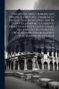 Histoire du droit romain son origine ses progrès; comment et en quel tems les diverses parties dont est composé le Corps du Droit Civil on été faites; l'usage que l'on fait en France du Droit Romain; son excellence et le maniere de l'étudier; Volume 00