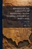Message of the Executive of Maryland to the General Assembly of Maryland.; Volume 1856