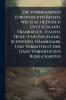 Die Vornehmsten Europäischen Reisen Wie Solche Durch Deutschland Frankreich Italien Holl- Und Engeland Schweden Dännemark Und Vermittelst Der Dazu Verfertigten Reise-charten