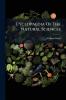 Cyclopaedia Of The Natural Sciences