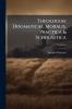 Theologiae Dogmaticae Moralis Practica & Scholastica; Volume 2
