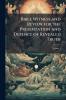 Bible Witness and Review for the Presentation and Defence of Revealed Truth; Volume 1