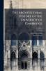 The Architectural History of the University of Cambridge; Volume 1