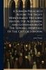 A Sermon Preached Before The Right Honourable The Lord Mayor The Aldermen And Governours Of The Several Hospitals Of The City Of London