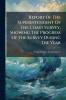 Report Of The Superintendent Of The Coast Survey Showing The Progress Of The Survey During The Year