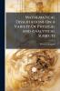 Mathematical Dissertations On A Variety Of Physical And Analytical Subjects