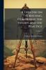 A Treatise on Surveying Comprising the Theory and the Practice; Volume 02