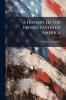 A History Of The United States Of America