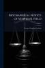 Biographical Notice of Stephen J. Field; Volume 2