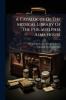 A Catalogue Of The Medical Library Of The Philadelphia Alms-house