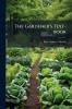 The Gardener's Text-book
