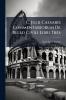 C. Julii Caesaris Commentariorum De Bello Civili Libri Tres