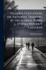 Natural Education; or Rational Training by the School Town System Without Taxation